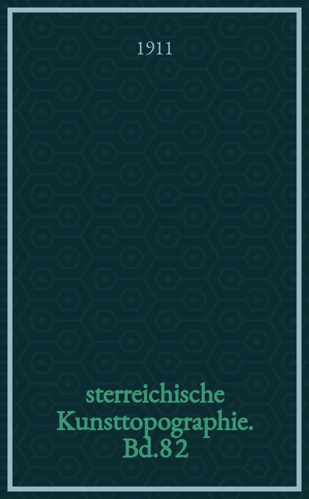 Österreichische Kunsttopographie. Bd.8[2] : Die Denkmale des politischen Bezirkes Zwettl