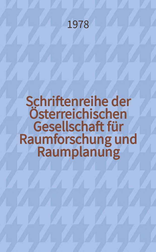 Schriftenreihe der Österreichischen Gesellschaft für Raumforschung und Raumplanung