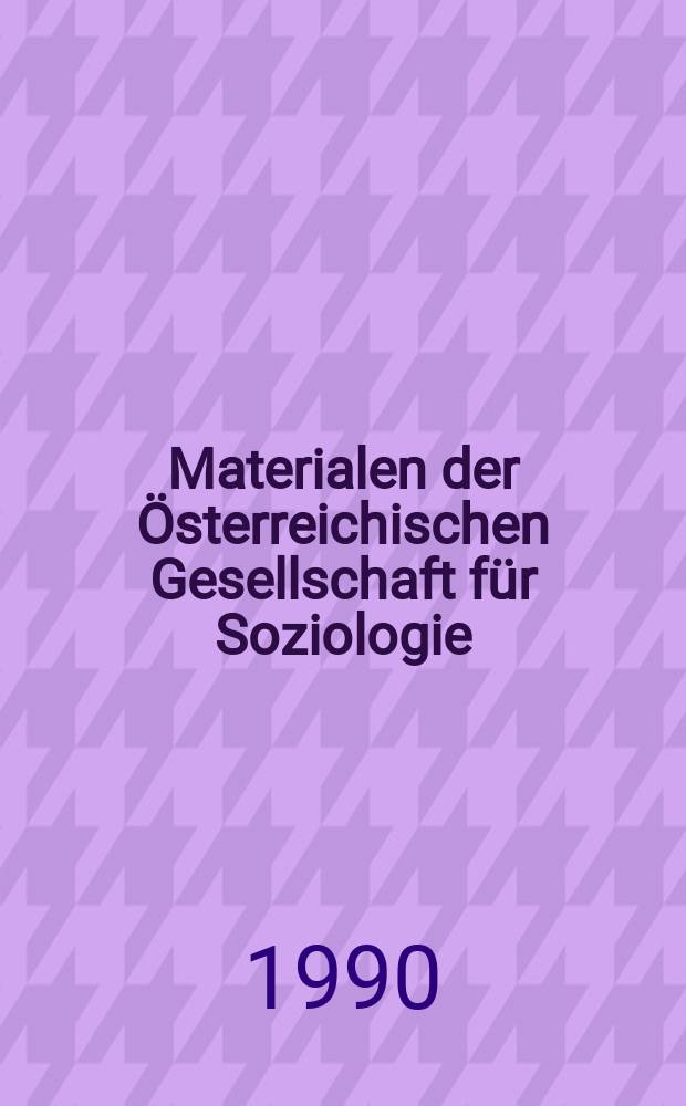Materialen der Österreichischen Gesellschaft für Soziologie