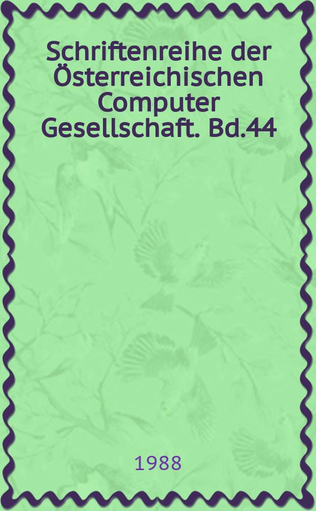 Schriftenreihe der Österreichischen Computer Gesellschaft. Bd.44 : UNIX Forum (4; 1988; Wien)