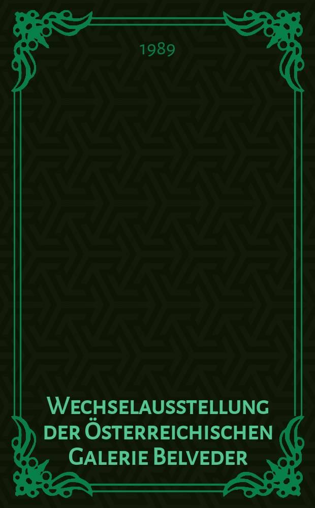 Wechselausstellung der Österreichischen Galerie Belveder : Katalog : Expressionisten