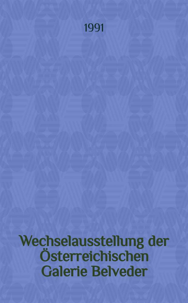 Wechselausstellung der Österreichischen Galerie Belveder : Katalog : Hans Pontiller. 1887-1970