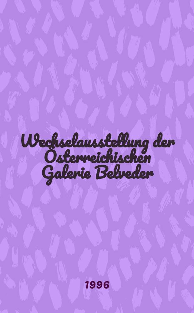 Wechselausstellung der Österreichischen Galerie Belveder : Katalog : Sergius Pauser 1896-1970
