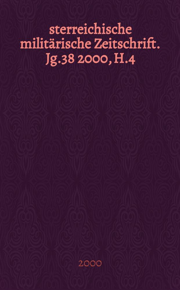 Österreichische militärische Zeitschrift. Jg.38 2000, H.4