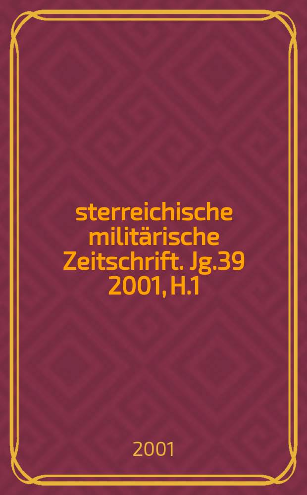 Österreichische militärische Zeitschrift. Jg.39 2001, H.1