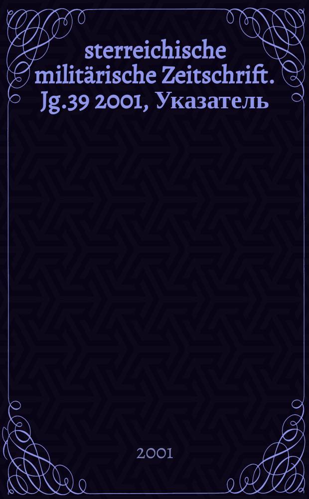 Österreichische militärische Zeitschrift. Jg.39 2001, Указатель