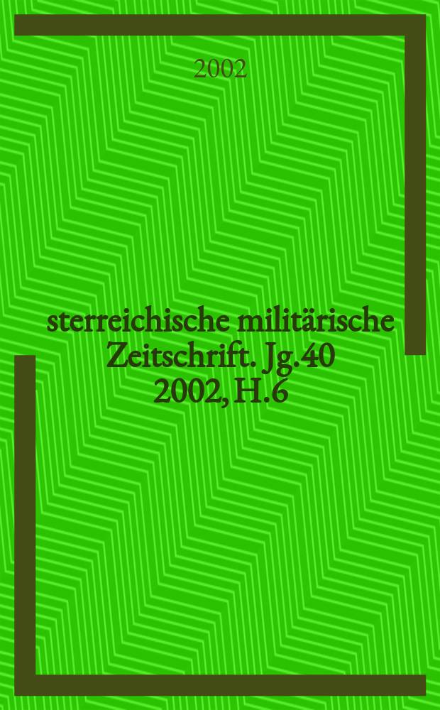 Österreichische militärische Zeitschrift. Jg.40 2002, H.6
