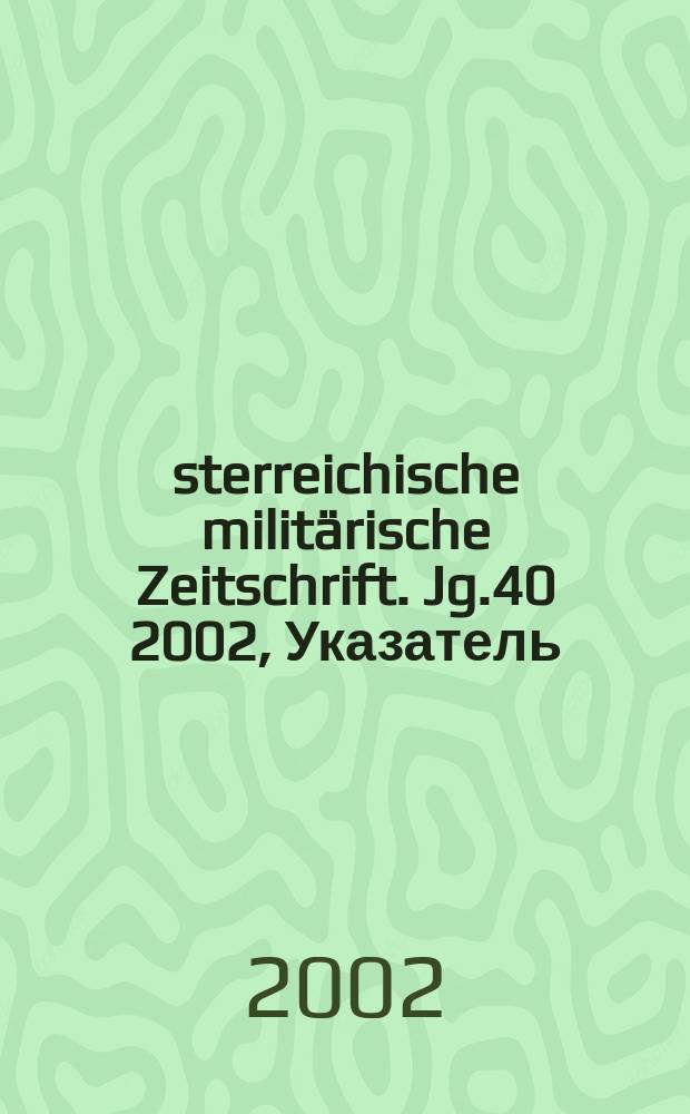 Österreichische militärische Zeitschrift. Jg.40 2002, Указатель