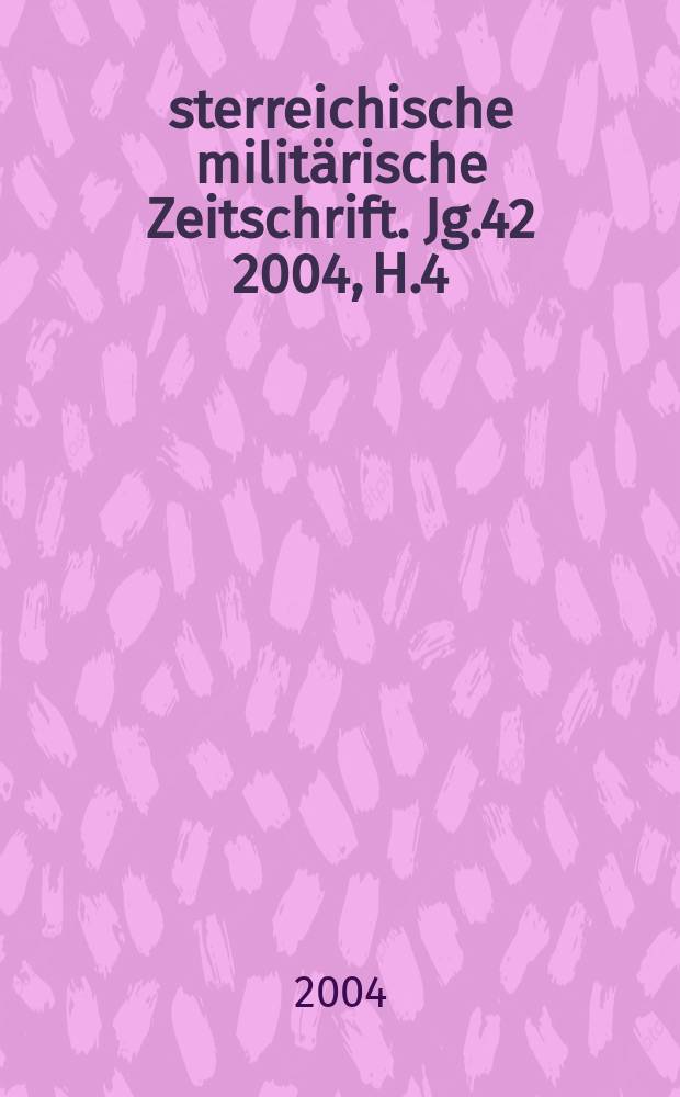 Österreichische militärische Zeitschrift. Jg.42 2004, H.4