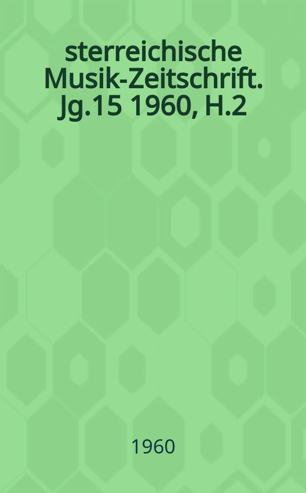 Österreichische Musik-Zeitschrift. Jg.15 1960, H.2 : Hugo Wolf, 1860-1960