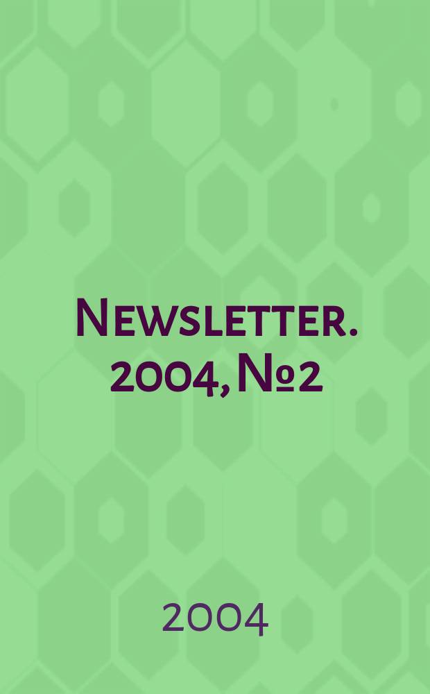Newsletter. 2004, №2