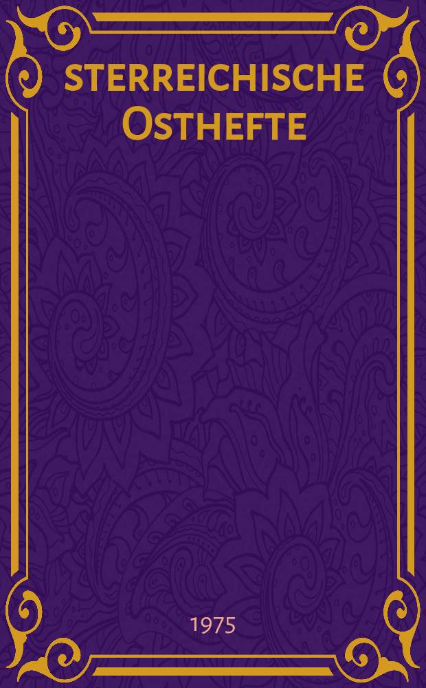Österreichische Osthefte : Ztschr. des Österr. Ost- u. Südosteuropa- Inst