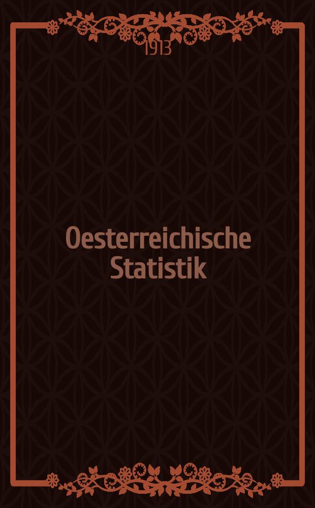 Oesterreichische Statistik : Hrsg. von der k.k. Statistischen Central- Commission. Bd.8, H.1