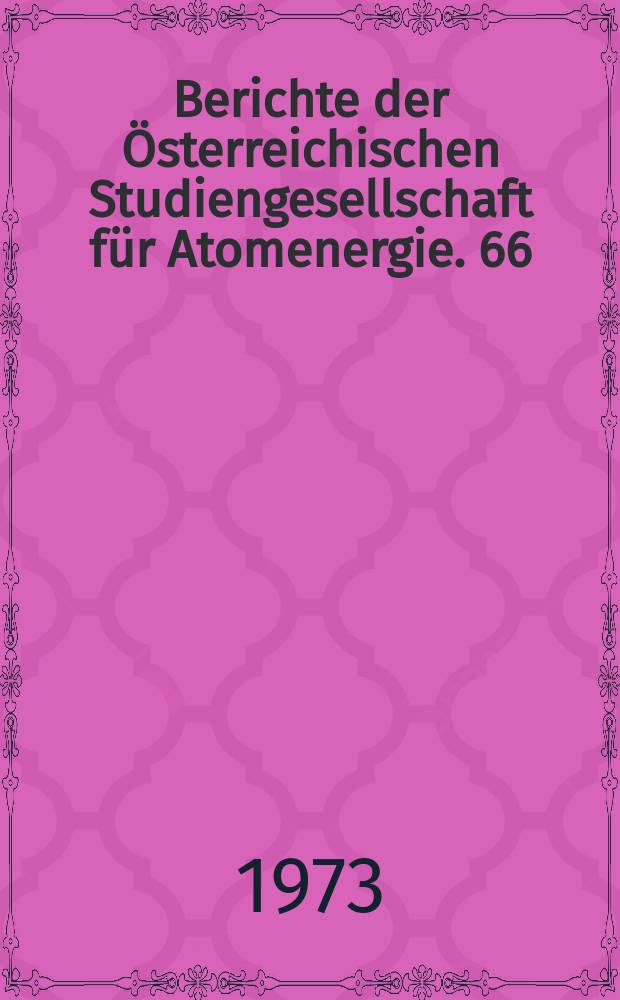 Berichte der Österreichischen Studiengesellschaft für Atomenergie. 66 : Der stationäre Wärmeübergang bei einer turbulenten ...