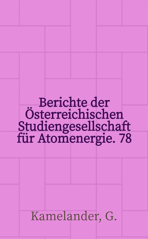 Berichte der Österreichischen Studiengesellschaft für Atomenergie. 78 : Die Bedeutung von Korrosionsprodukten ...