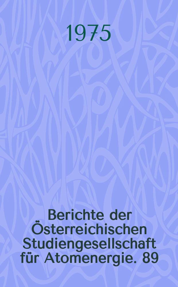 Berichte der Österreichischen Studiengesellschaft für Atomenergie. 89 : The instrumentation of the ...