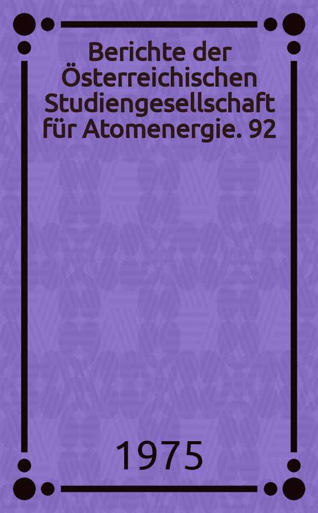 Berichte der Österreichischen Studiengesellschaft für Atomenergie. 92 : Berechnung thermischer