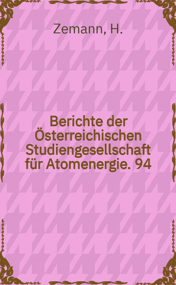 Berichte der Österreichischen Studiengesellschaft für Atomenergie. 94 : Messtechnische Probleme am Spannbetonbehälter ...