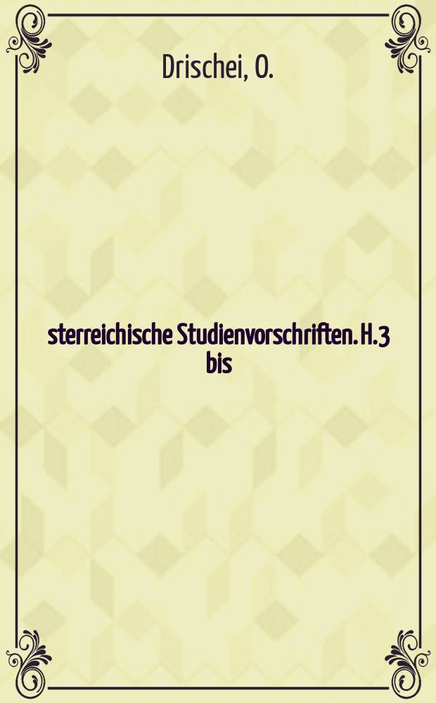 Österreichische Studienvorschriften. H.3[bis] : Die internationalen Abkommen über Gleichwertigkeiten
