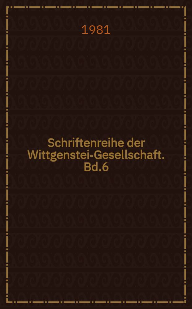 Schriftenreihe der Wittgenstein- Gesellschaft. Bd.6 : Wittgenstein- Ästhetik und transzendentale Philosophie
