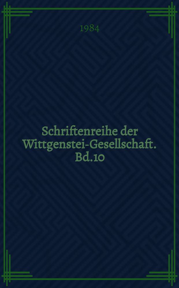 Schriftenreihe der Wittgenstein- Gesellschaft. Bd.10 : Akten des 8. Internationalen Wittgenstein Symposiums