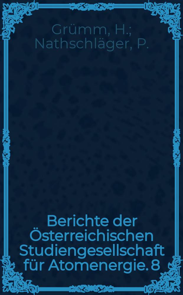 Berichte der Österreichischen Studiengesellschaft für Atomenergie. 8 : Ermittlung der Kapitalkosten von Kernkraftwerken bei verschiedenen Abschreibungsmethoden