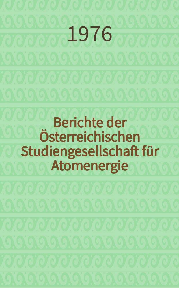 Berichte der Österreichischen Studiengesellschaft für Atomenergie : Die reaktordynamischen Gleichungen bei der Sicherheitsanalyse ...