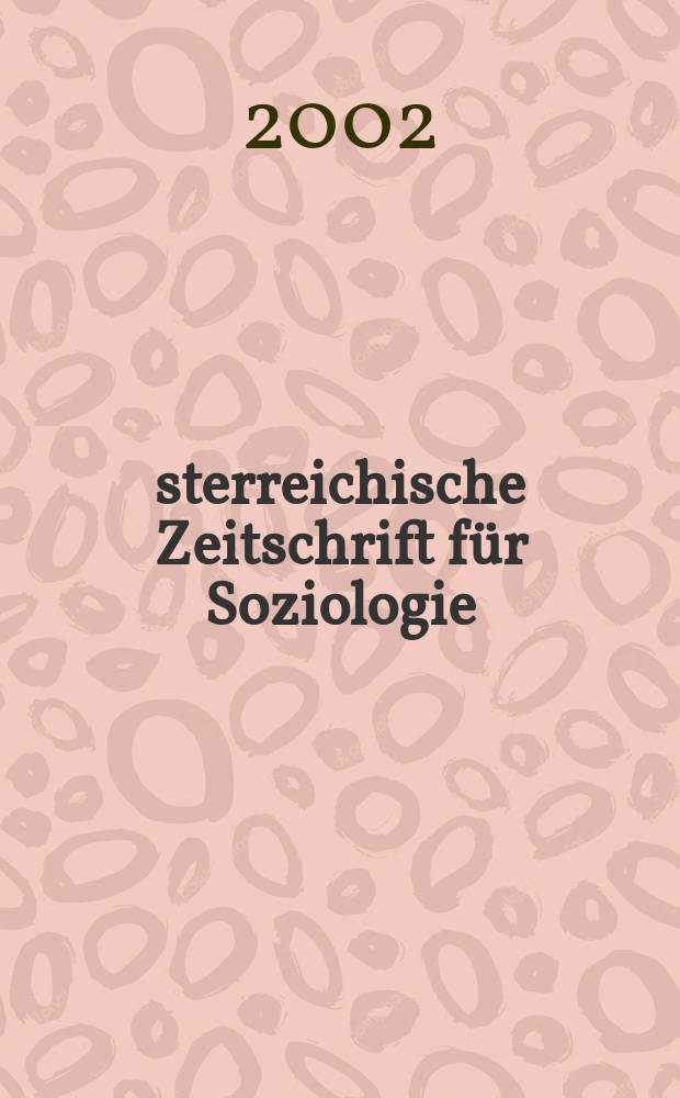 Österreichische Zeitschrift für Soziologie : ÖZS. Jg.27 2002, H.1