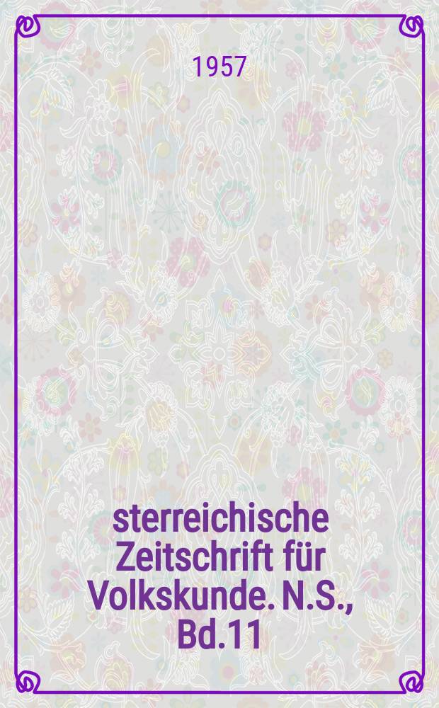 Österreichische Zeitschrift für Volkskunde. N.S., Bd.11(60), H.4