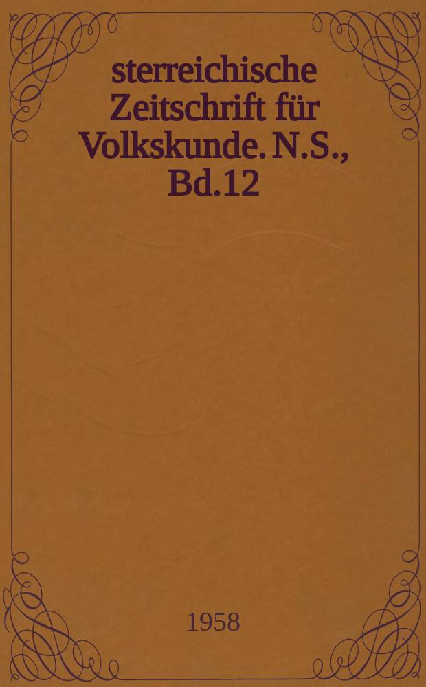 Österreichische Zeitschrift für Volkskunde. N.S., Bd.12(61), H.3