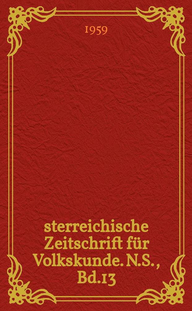 Österreichische Zeitschrift für Volkskunde. N.S., Bd.13(62), H.1