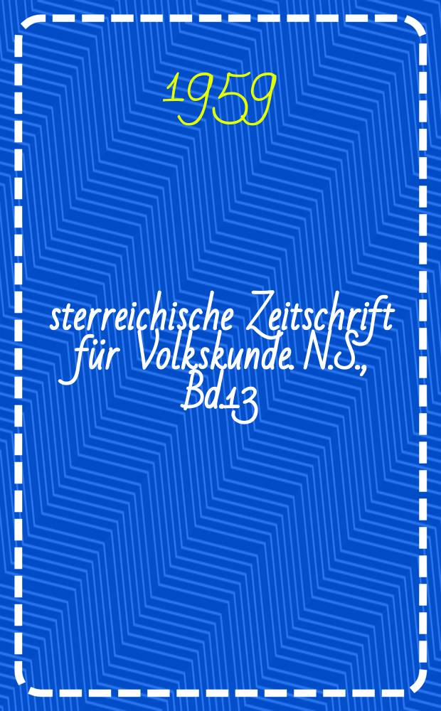 Österreichische Zeitschrift für Volkskunde. N.S., Bd.13(62), H.2/3