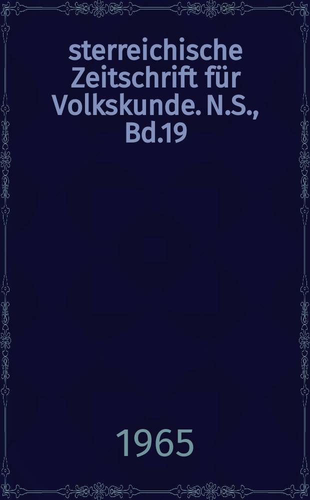 Österreichische Zeitschrift für Volkskunde. N.S., Bd.19(68), H.1