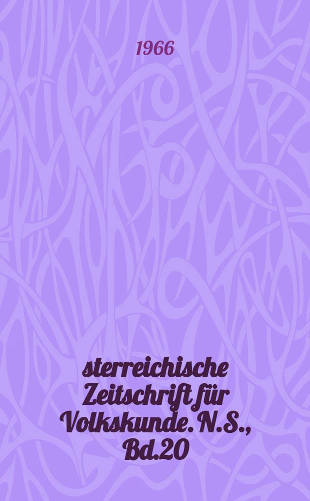 Österreichische Zeitschrift für Volkskunde. N.S., Bd.20(69), H.1