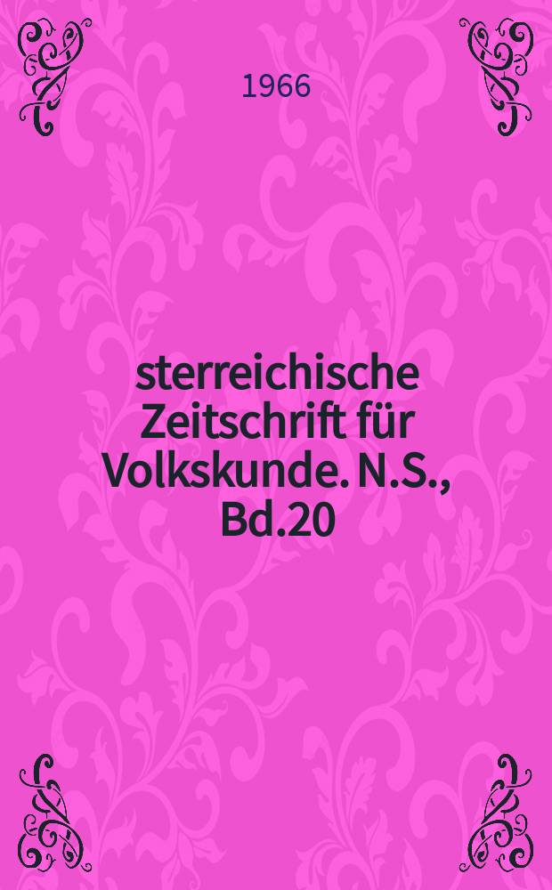 Österreichische Zeitschrift für Volkskunde. N.S., Bd.20(69), H.4