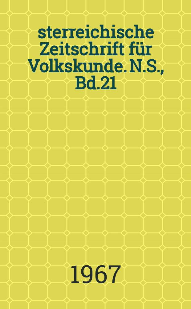 Österreichische Zeitschrift für Volkskunde. N.S., Bd.21(70), H.2