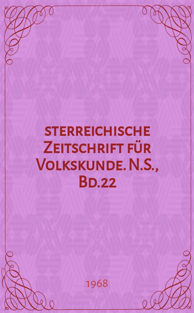Österreichische Zeitschrift für Volkskunde. N.S., Bd.22(71), H.1