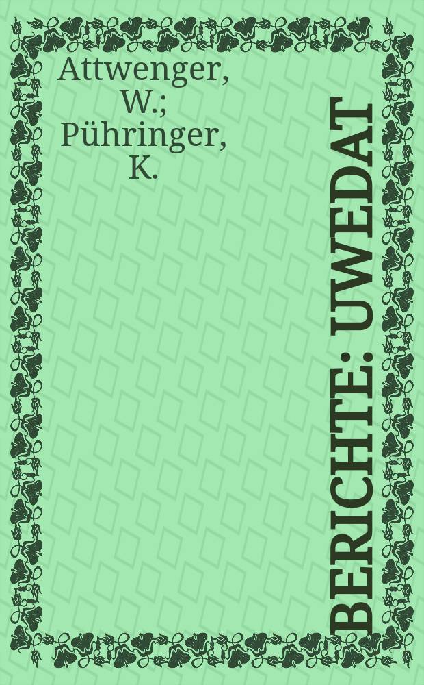 Berichte : UWEDAT
