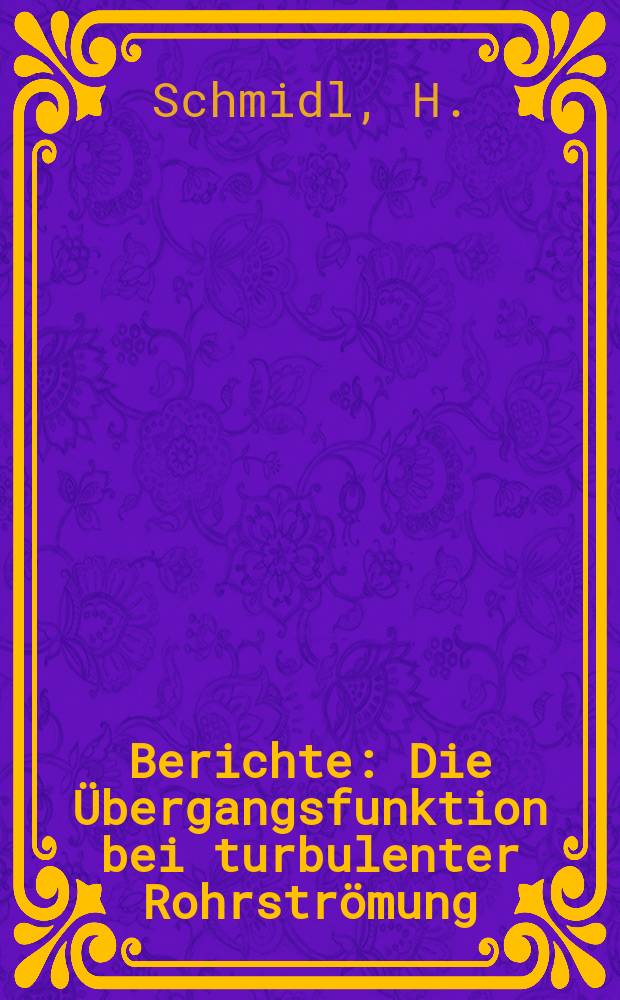 Berichte : Die Übergangsfunktion bei turbulenter Rohrströmung