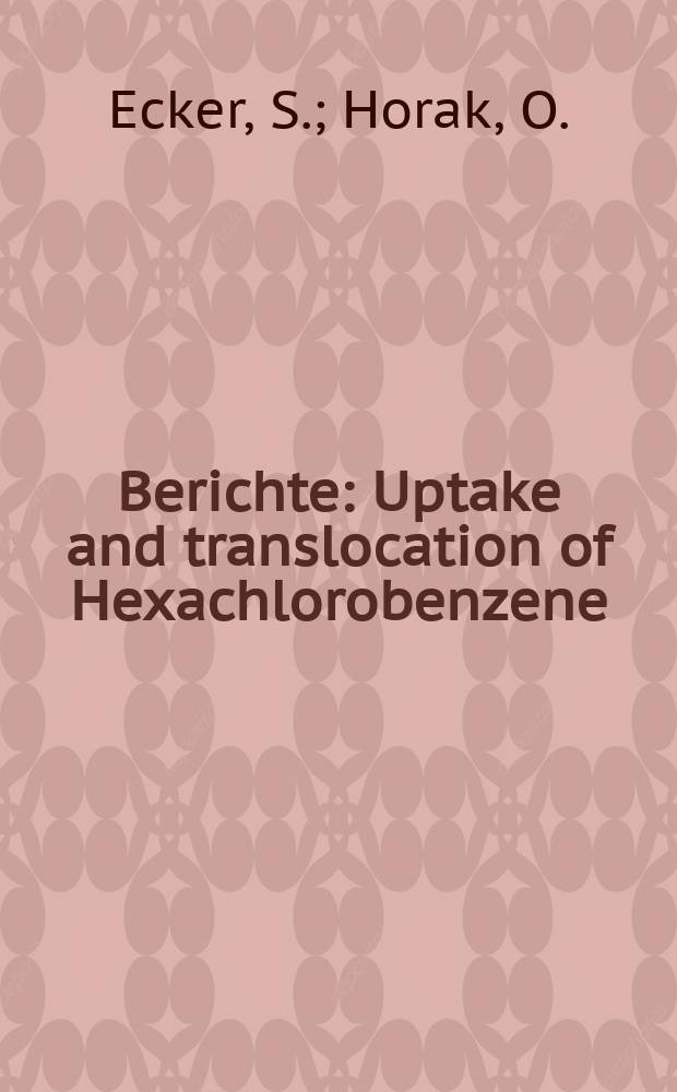 Berichte : Uptake and translocation of Hexachlorobenzene