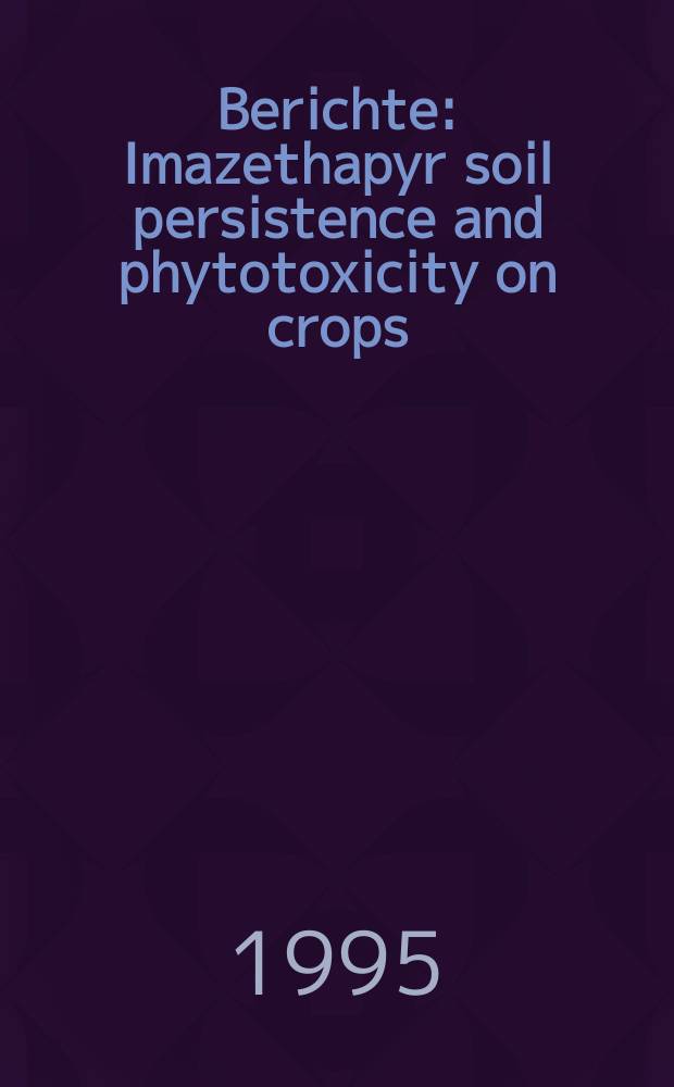 Berichte : Imazethapyr soil persistence and phytotoxicity on crops