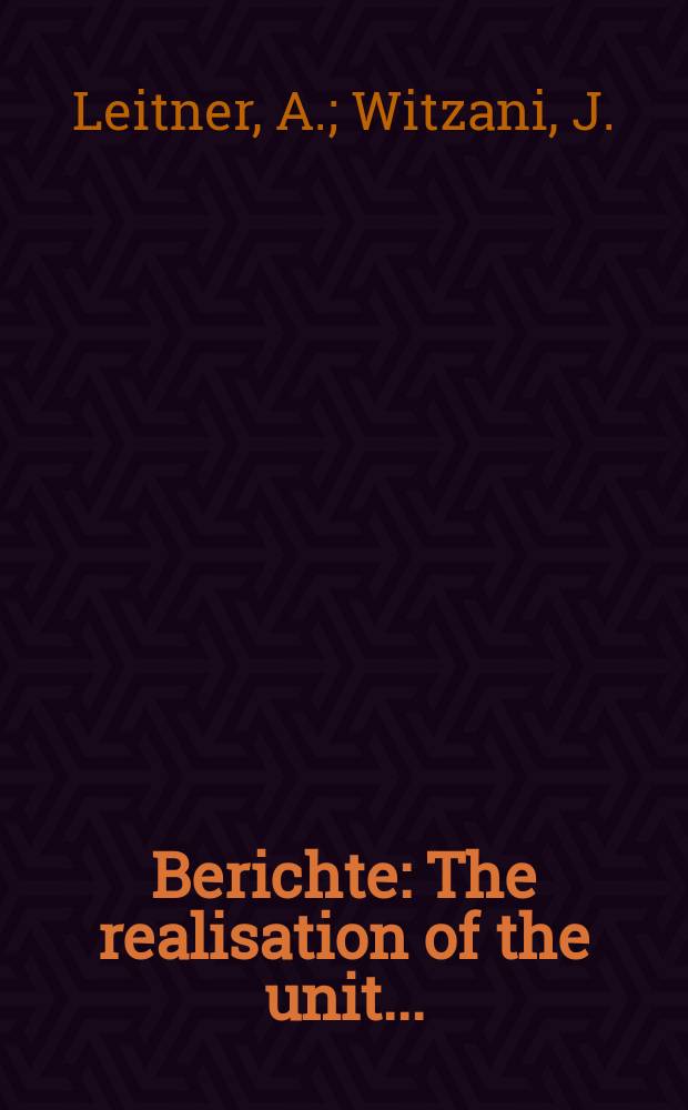 Berichte : The realisation of the unit...