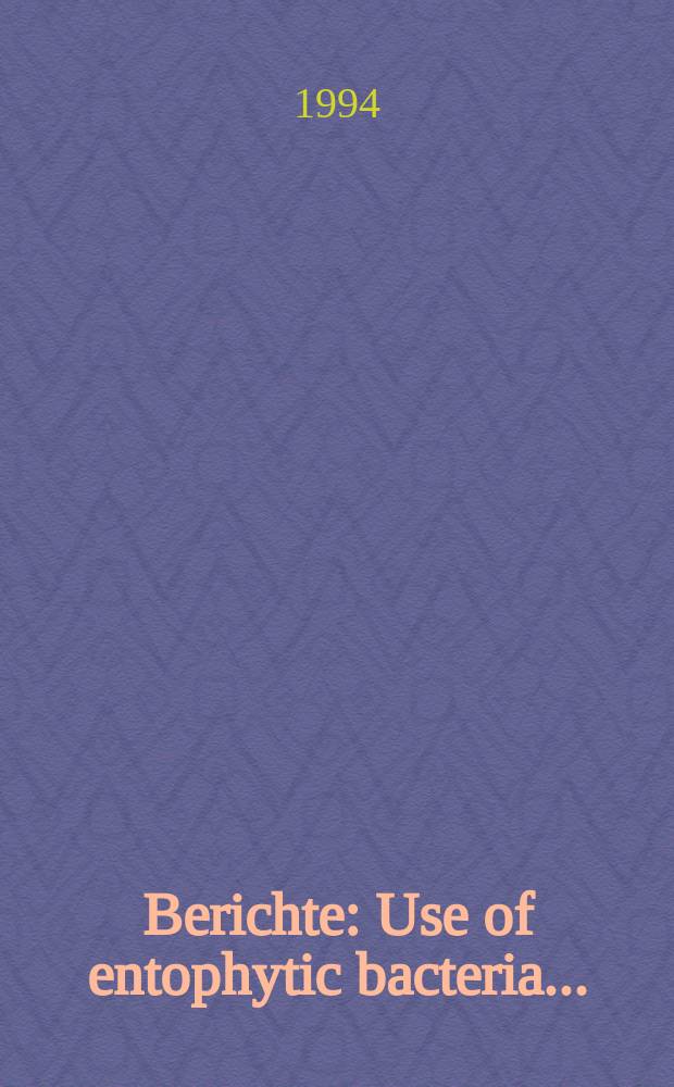 Berichte : Use of entophytic bacteria...