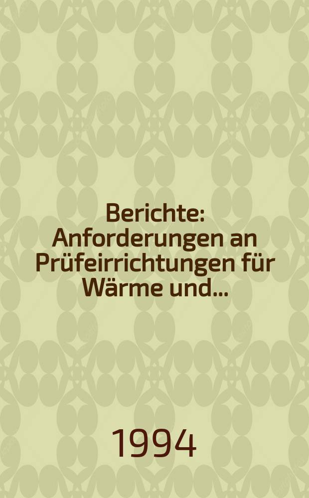 Berichte : Anforderungen an Prüfeirrichtungen für Wärme und...