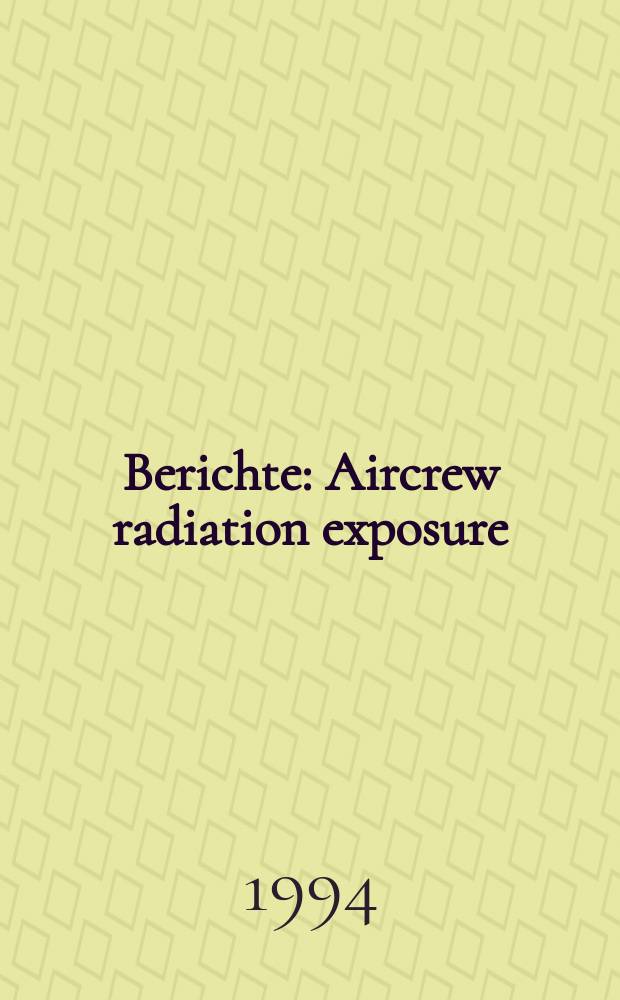 Berichte : Aircrew radiation exposure