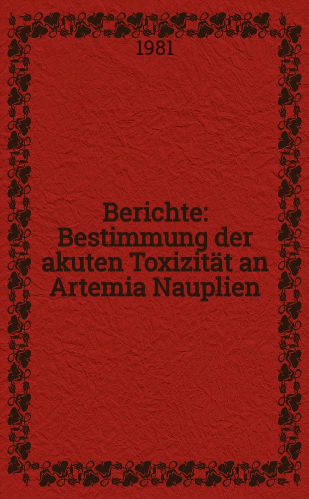 Berichte : Bestimmung der akuten Toxizität an Artemia Nauplien