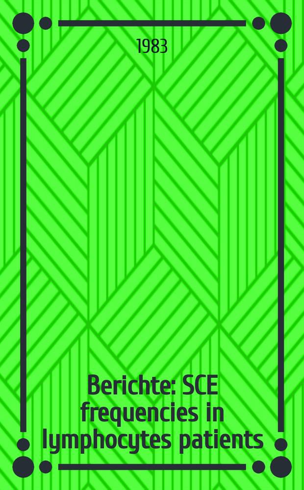 Berichte : SCE frequencies in lymphocytes patients