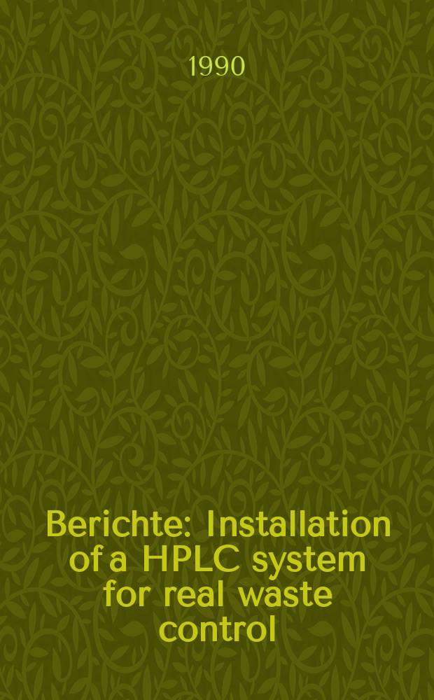 Berichte : Installation of a HPLC system for real waste control