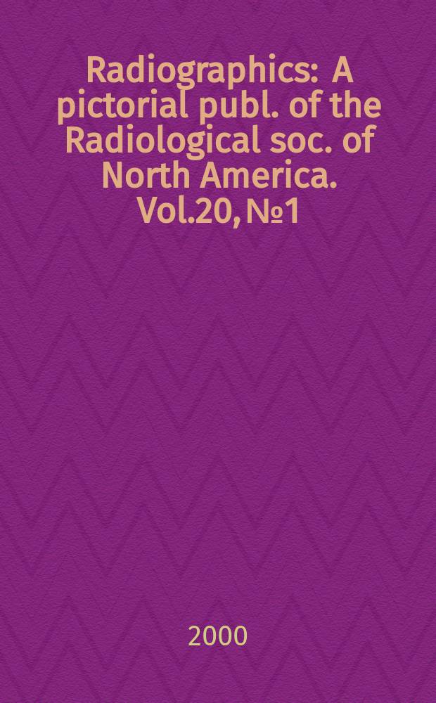 Radiographics : A pictorial publ. of the Radiological soc. of North America. Vol.20, №1