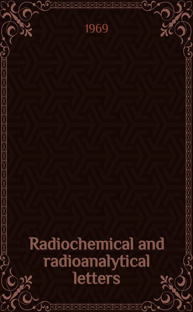 Radiochemical and radioanalytical letters : An international journal for rapid communication in radiochemistry and radioanalytical chemistry